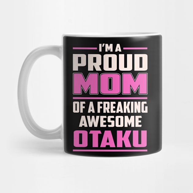 Proud MOM Otaku by TeeBi